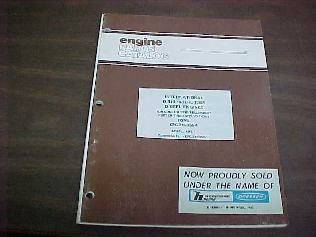 INTERNATIONAL D 310 & D/DT 358 ENGINE PARTS MANUAL  