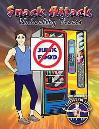 Snack Attack Unhealthy Treats by Slim Goodbody and John Burstein 2008 