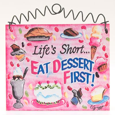 Lifes Short Eat Dessert First Wood Sign 5x6 Cake Pie  