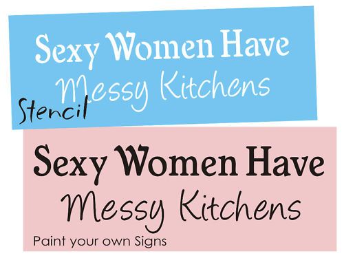 Stencil Sexy Women Messy Kitchens funny craft Signs  